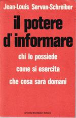 Il potere d'informare, chi lo possiede come si esercita che cosa sarà domani