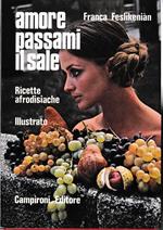 Amore passami il sale. Ricette afrodisiache