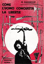 Come l'uomo conquista la libertà