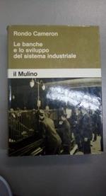 Le banche e lo sviluppo del sistema industriale