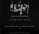 Coriolano. Vol. n° 2 dei Quaderni del Teatro di Roma, collana diretta da L. Granetto e E. Gaspari Vaccari