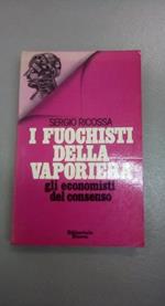 I fuochisti della vaporiera gli economisti del consenso