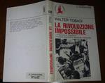 La rivoluzione impossibile. L'attentato a Togliatti: violenza politica e reazione popolare