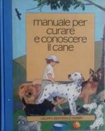 Manuale per curare e conoscere il cane