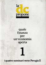 La DC propone quale finanza per un'economia aperta 1.I quattro seminari verso perugia II