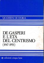 De Gasperi e l'età del centrismo (1947-1953)