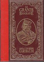 Le Grandi Biografie : Anita e Giuseppe Garibaldi