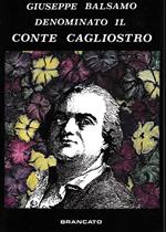 Giuseppe Balsamo denominato il Conte Cagliostro