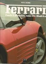 Ferrari. Toute l'histoire,tous le modeles