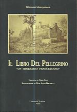 Il libro del pellegrino. Un itinerario francescano