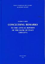 Concluding remarks to the annual reports of the bank of Italy 1960-1974