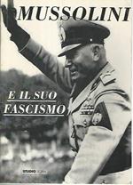 Mussolini e il suo fascismo