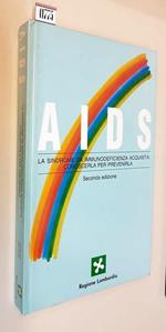 Aids La Sindrome Da Immunodeficenza Acquisita: Conoscerla Per Prevenirla