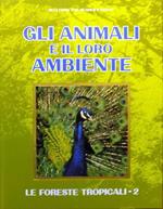 Gli animali e il loro ambiente LE FORESTE TROPICALI 2