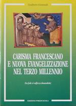 Carisma Francescano E Nuova Evangelizzazione Nel Terzo Millennio (La Fede Si Rafforza Domandola)