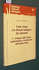Carlo Grassi E Le Riforme Bolognesi Del Settecento 2. Sviluppo Delle Riforme Lambertiniane E Contestazione Dell'Ordine Antico