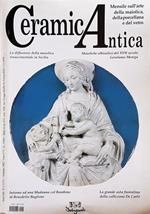 Ceramica Antica Mensile Sull'Arte Della Maiolica, Della Porcellana E Del Vetro Anno Xii N. 1 (122) Gennaio 2002