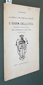 La Chiesa E L'Oratorio Dell'Ospedale Di S. Maria Della Vita Celebrandosi La Decennale Eucaristica Della Parrocchia Di S. Bartolomeo Di Porta Ravegnana