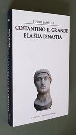 Costantino Il Grande E La Sua Dinastia Prefazione Di Giulio Cattaneo