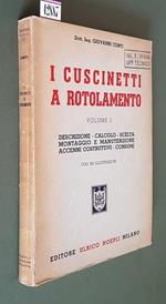 I Cuscinetti A Rotolamento (Volume I) Descrizione Calcolo Scelta Montaggio E Manutenzione Accenni Costruttivi Consumi