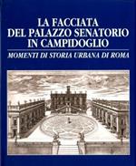 La Facciata Del Palazzo Senatorio In Campidoglio Monumenti Di Storia Urbana Di Roma