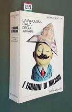 La favolosa Italia degli affari (I) I FARAONI a MILANO