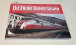 Die Fruhe Bundesbahn Eindrucksvolle Farb.Fotografien Von Reinhold Palm Di: E. Palm-Baumann