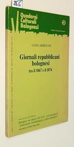 Giornali Repubblicani Bolognesi Tra Il 1867 E Il 1874 Di: Luigi Arbazzani