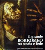 Il Grande Borromeo Tra Storia E Fede