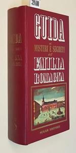 Guida Ai Misteri E Segreti Dell'Emilia Romagna