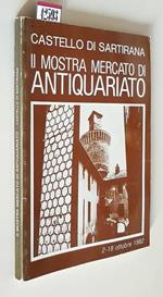 Ii. Mostra Mercato Di Antiquariato Castello Di Sartirana 2-18 Ottobre 1982