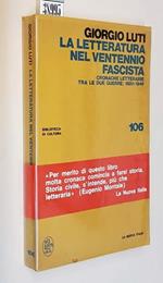 La Letteratura Nel Ventennio Fascista Cronache Letterarie Tra Le Due Guerre: 1920-1940