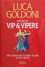 Luca Goldoni Presenta Vip E Vipere 1000 Soprannomi E Veleni Raccolti Da Dino Biondi
