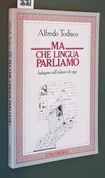 Ma Che Lingua Parliamo Indagine Sull'Italiano Di Oggi