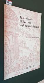 La Madonna Di San Luca Negli Scrittori Dialettali Di: Antologia Franco Cristofori