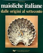 Maioliche Italiane Dalle Origini Al Settecento Introduzione Di Marco Valsecchi