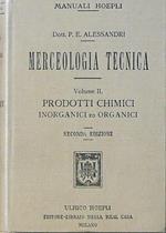 Merceologia Tecnica (Volume Ii) Prodotti Chimici Inorganici Ed Organici Di Uso Commerciale Ed Industriale Con Appendice Dull'Igiene Nel Commercio E Nell'Industria