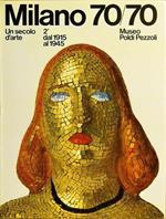 Milano 70/70 Museo Poldi Pezzoli Un Secolo D'Arte (Volume 2. Dal 1915 Al 1945)