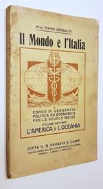 Il Mondo E L'Italia Corso Di Geografia Politica Ed Economica Per Le Scuole Medie (Vol Ii.) L'America E L'Oceania
