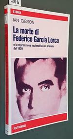 La Morte Di Federico Garcia Lorca E La Repressione Nazionalista Di Granada Del 1936