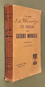 Le Origini Della Guerra Mondiale Di: G. Von Jacow