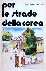 Per Le Strade Della Corea Di: Donato Calmarini