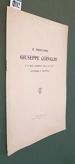 Il Professore GIUSEPPE CERNICCHI e le date principali della sua vita letteraria e scientifica