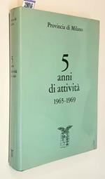 Provincia di Milano 5 ANNI di ATTIVITà 1965-1969