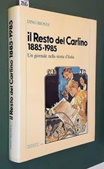 Il Resto Del Carlino 1885-1985 Un Giornale Nella Storia D'Italia