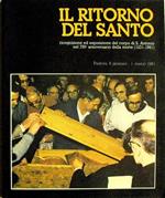 Il Ritorno Del Santo Ricognizione Ed Esposizione Del Corpo Di S. Antonio Nel 750. Anniverario Della Morte (1231-1981) Padova 6 Gennaio 1 Marzo 1981 Di: Presentazione P. Luciani Marini