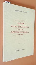 Saggio Di Una Bibliografia Dell'Età Matildico-Gregoriana (1046-1122) Di: Lino Lionello Ghirardini
