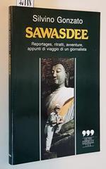 Sawasdee Reportages, Ritratti, Avventure, Appunti Di Viaggio Di Un Giornalista