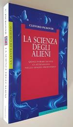 La Scienza Degli Alieni Quali Forme Di Vita Ci Attendono Nello Spazio Profondo