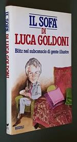 Il SOFà DI LUCA GOLDONI Blitz nel subconscio di gente illustre